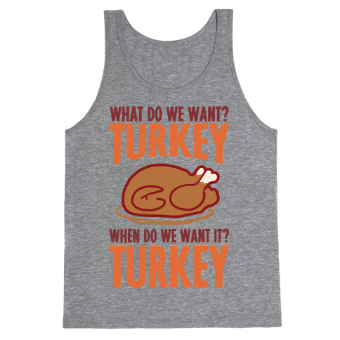 What Do We Want? Turkey When Do We Want It? Turkey Tank Top