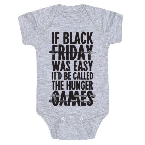 If Black Friday Was Easy It'd Be Called The Hunger Games Baby One-Piece