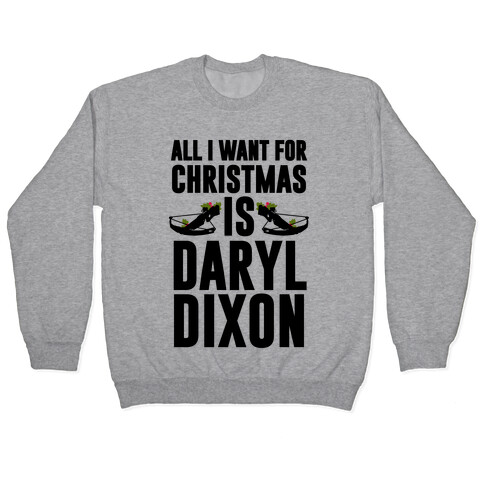 All I Want For Christmas Is Daryl Pullover