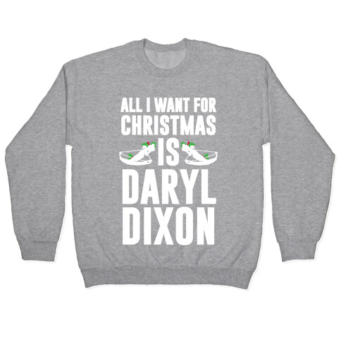 All I Want For Christmas Is Daryl Pullover