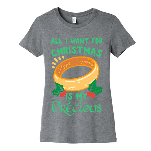 All I Want For Christmas is My Precious Womens T-Shirt