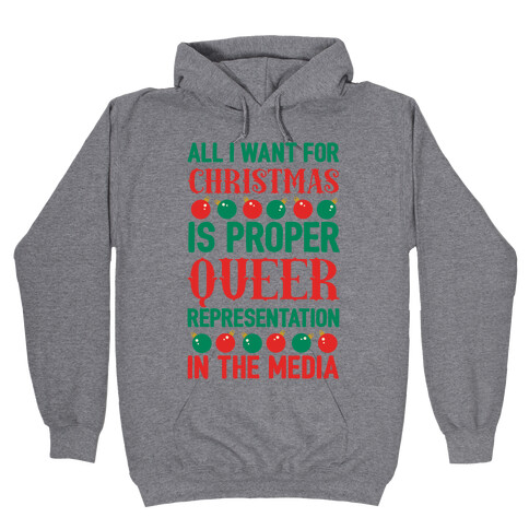 All I Want For Christmas Is Proper Queer Representation In The Media Hooded Sweatshirt