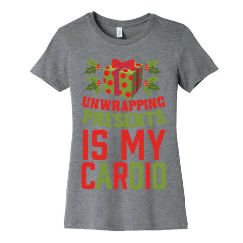 Unwrapping Presents Is My Cardio Womens T-Shirt