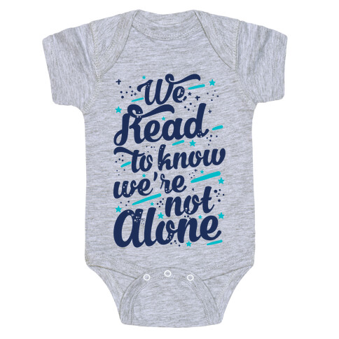 We Read To Know We're Not Alone Baby One-Piece