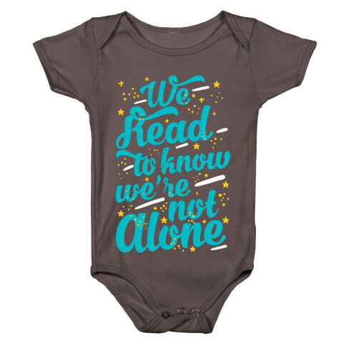 We Read To Know We're Not Alone Baby One-Piece