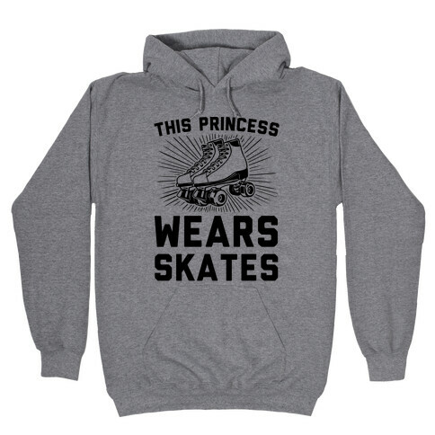 This Princess Wears Skates Hooded Sweatshirt