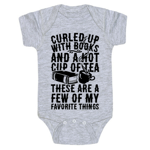 Curled Up With Books And A Hot Cup Of Tea These Are A Few Of My Favorite Things Baby One-Piece