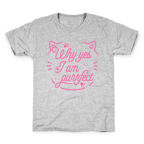Why Yes I Am Purrfect Kids T-Shirt