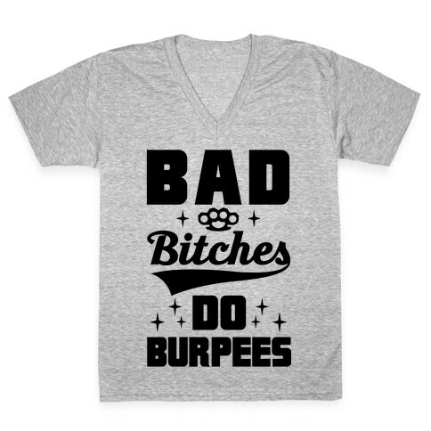 Bad Bitches Do Burpees V-Neck Tee Shirt
