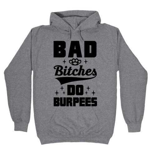 Bad Bitches Do Burpees Hooded Sweatshirt