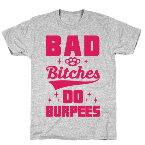 Bad Bitches Do Burpees T-Shirt