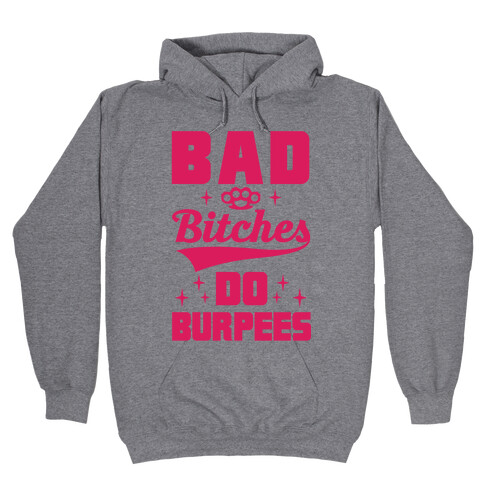 Bad Bitches Do Burpees Hooded Sweatshirt