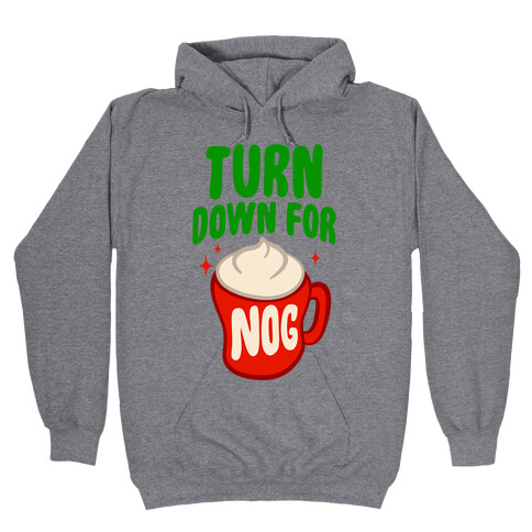 Turn Down For Nog Hooded Sweatshirt