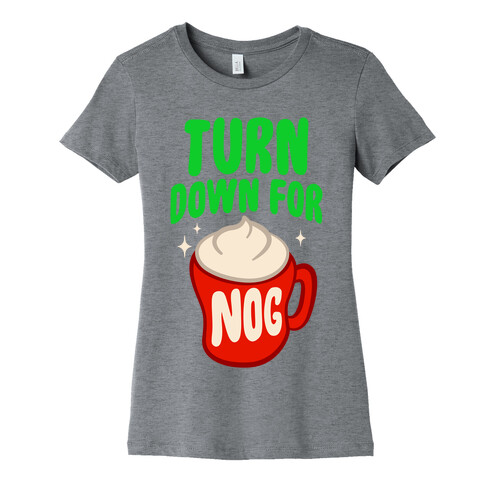 Turn Down For Nog Womens T-Shirt