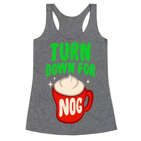 Turn Down For Nog Racerback Tank Top