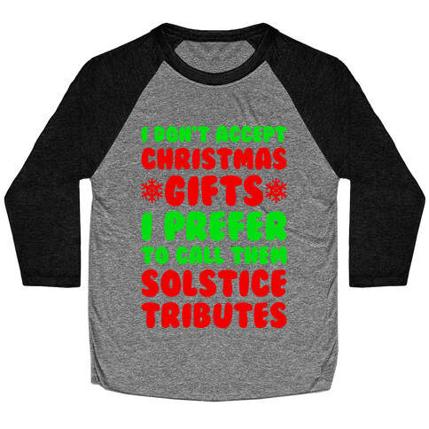 I Prefer To Call Them Solstice Tributes Baseball Tee