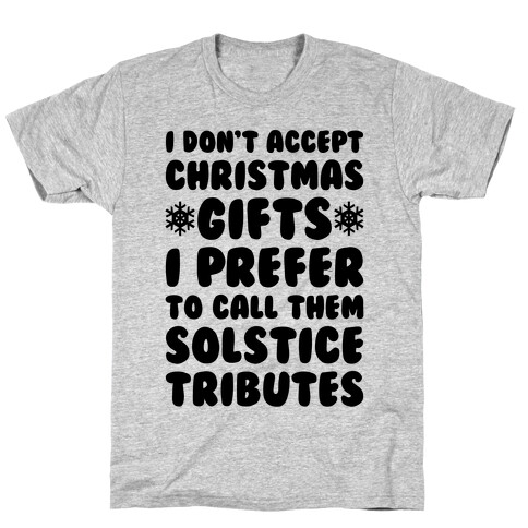 I Prefer To Call Them Solstice Tributes T-Shirt