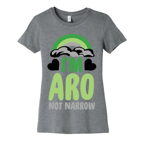 I'm Aro Not Narrow Womens T-Shirt