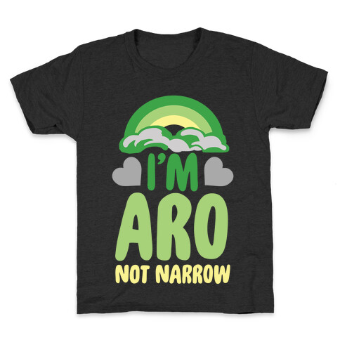 I'm Aro Not Narrow Kids T-Shirt