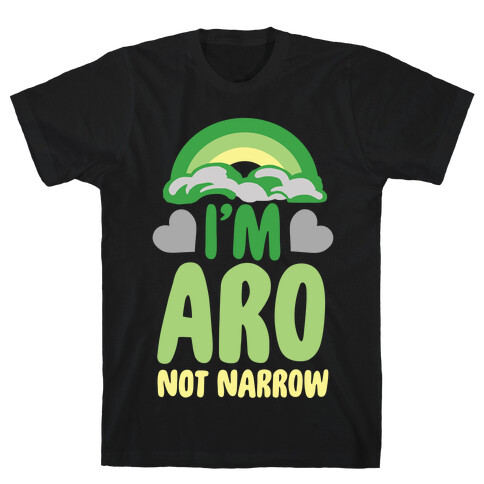 I'm Aro Not Narrow T-Shirt