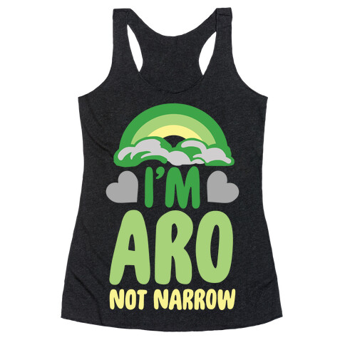 I'm Aro Not Narrow Racerback Tank Top