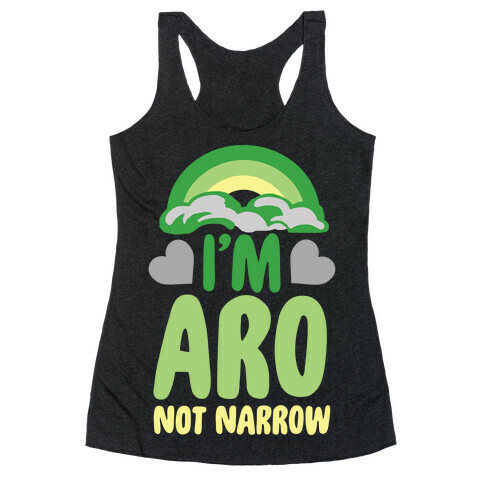 I'm Aro Not Narrow Racerback Tank Top