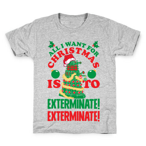 All I Want For Christmas Is To EXTERMINATE! Kids T-Shirt