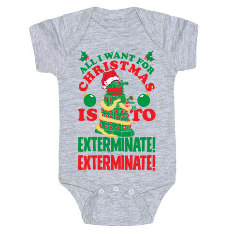 All I Want For Christmas Is To EXTERMINATE! Baby One-Piece