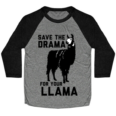 Save the Drama for Your Llama Baseball Tee
