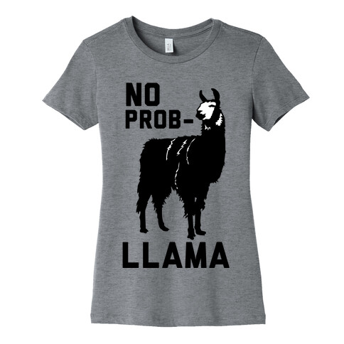 No Prob-llama Womens T-Shirt