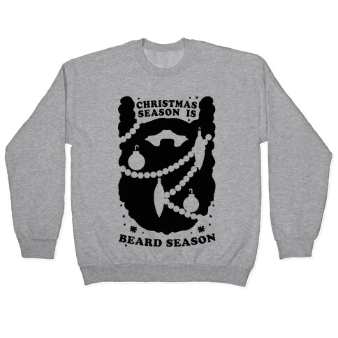 Christmas Season is Beard Season Pullover