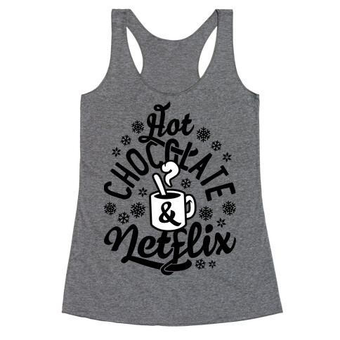 Hot Chocolate And Netflix Racerback Tank Top