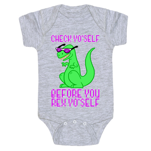Check Yourself Before You Rex Yourself Baby One-Piece