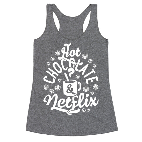 Hot Chocolate And Netflix Racerback Tank Top