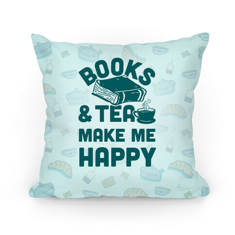 Books & Tea Make Me Happy Pillow