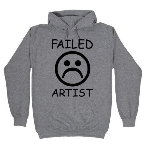 Failed Artist Hooded Sweatshirt