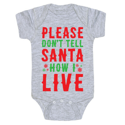 Please Don't Tell Santa How I Live Baby One-Piece