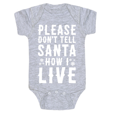 Please Don't Tell Santa How I Live Baby One-Piece