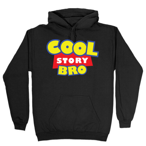 Cool story, bro (Toy Story Parody) Hooded Sweatshirt