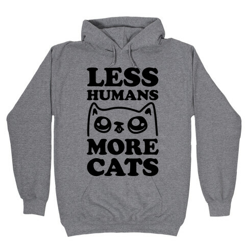 Less Humans More Cats Hooded Sweatshirt