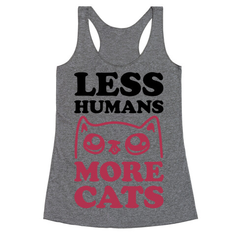 Less Humans More Cats Racerback Tank Top