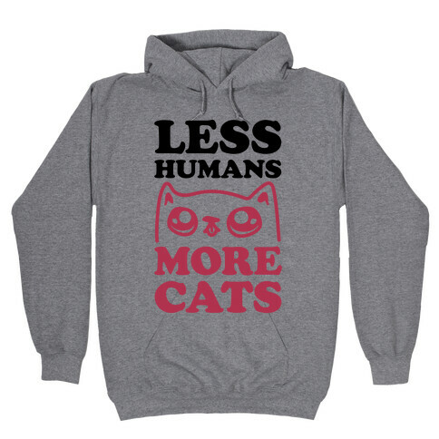 Less Humans More Cats Hooded Sweatshirt