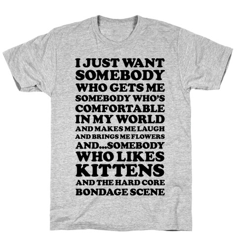 I Just Want Someone Who Gets Me and Likes Kittens T-Shirt