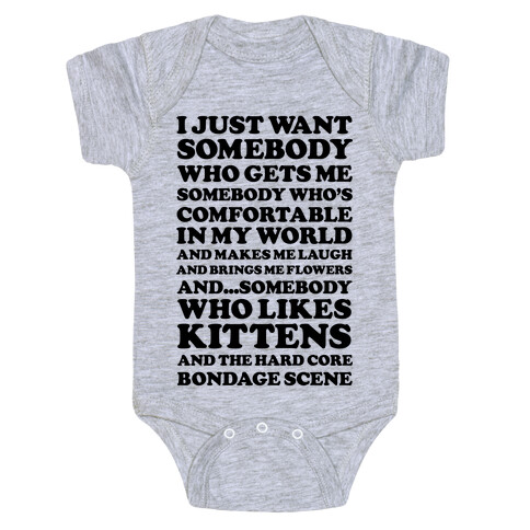 I Just Want Someone Who Gets Me and Likes Kittens Baby One-Piece