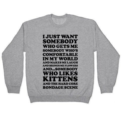 I Just Want Someone Who Gets Me and Likes Kittens Pullover