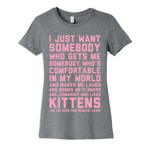 I Just Want Someone Who Gets Me and Likes Kittens Womens T-Shirt