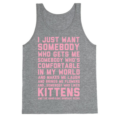I Just Want Someone Who Gets Me and Likes Kittens Tank Top