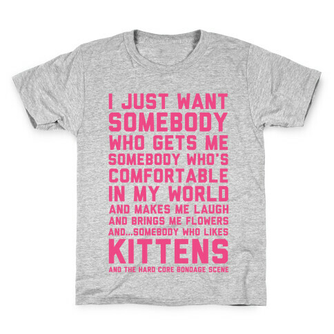 I Just Want Someone Who Gets Me and Likes Kittens Kids T-Shirt