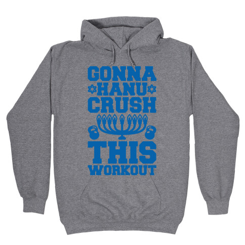 Gonna Hanu-Crush This Workout Hooded Sweatshirt