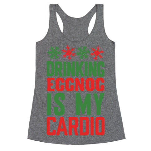 Drinking Eggnog Is My Cardio Racerback Tank Top